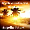 Angella Peters - Beach Visualization Meditation